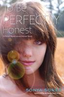 To Be Perfectly Honest by Sonya Sones