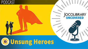 A man and a woman consider their shadows that shows them with super hero capes and Text reading Unsung Heroes, the JoCoLibrary Uncovered logo which has an old fashioned microphone
