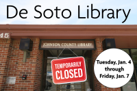 De Soto Library Temporarily Closed Tuesday, Jan. 4 through Friday, Jan. 7 De Soto Library Temporarily Closed Tuesday, Jan. 4 through Friday, Jan. 7