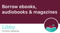 Text: Borrow ebooks, audiobooks & magazines. Libby: The library reading app