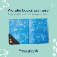 Text: Wonderbooks are here! Come into the library and borrow one today.
