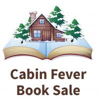 Cabin Fever Book Sale Cabin Fever Book Sale