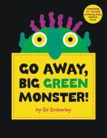 Go Away Big Green Monster big green monster