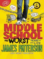 Middle School, the Worst Years of My Life by James Patterson