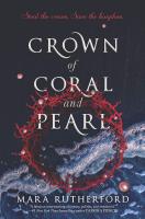 Crown of Coral and Pearl by Mara Rutherford