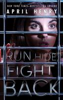 Run, Hide Fight, Back by April Henry