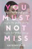 You Must Not Miss by Katrina Leno