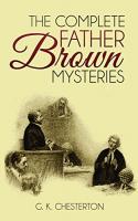 The Complete Father Brown Mysteries by G.K. Chesterton