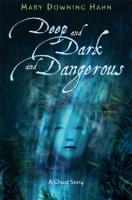 Deep and Dark and Dangerous by Mary Downing Hahn