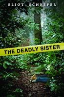 The Deadly Sister by Eliot Schrefer