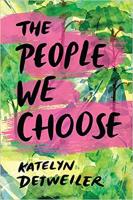 The People We Choose by Katelyn Detweiler