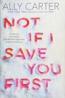 Not If I Save You First by Ally Carter