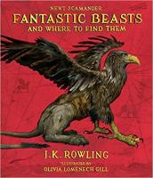 Fantastic Beasts and Where To Find Them by J.K. Rowling