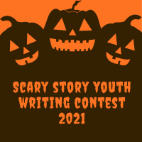 Scary Story Youth Writing Contest 2021