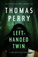 Cover of THE LEFT-HANDED TWIN by Thomas Perry Cover of THE LEFT-HANDED TWIN by Thomas Perry