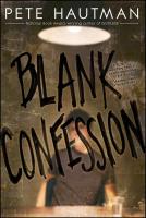 Blank Confession by Pete Hautman