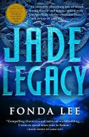 Jade Legacy by Fonda Lee Jade Legacy by Fonda Lee