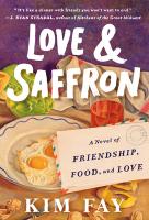 Love & Saffron: A Novel of Friendship, Food, and Love