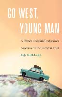 Picture of B.J. Hollars' book cover for Go West, Young Man. Image of car driving over a globe.