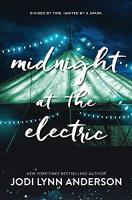 Midnight at the Electric by Jodi Lynn Anderson