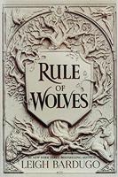 Rule of Wolves by Leigh Bardugo