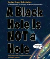 A Black Hole is Not a Hole by Carolyn Cinami DeCristofano