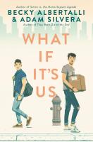 What If It’s Us by Becky Albertalli and Adam Silvera