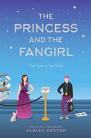 The Princess and the Fangirl by Ashley Poston