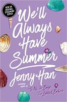 We’ll Always Have Summer by Jenny Han