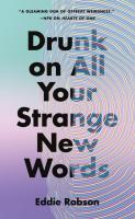 Cover of Drunk on All Your Strange New Words