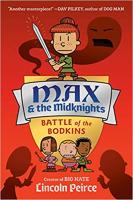 Max & the Midknights: Battle of the Bodkins by Lincoln Pierce