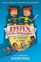 Max & the Midknights: The Tower of Time by Lincoln Pierce