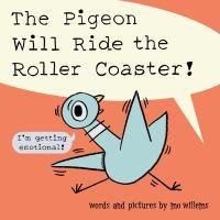 The book cover of The Pigeon Will Ride the Roller Coaster