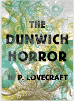 The Dunwich Horror by H.P. Lovecraft