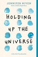 Holding Up the Universe by Jennifer Niven