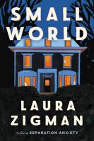 Cover of Small World by Laura Zigman. The cover is a closeup of a Massachusetts house with the lights on
