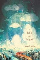 A Lite Too Bright by Samuel Miller