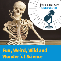 JOCOLIBRARY UNCOVERED - Fun, Wild, Weird and Wonderful Science