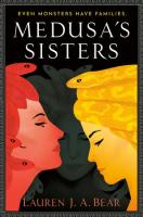 Cover of Lauren J. A. Bear's "Medusa's Sisters" featuring the snake-haired creatures of Greek myth