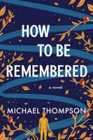 Cover of "How To Be Rememebered" by Michael Thompson