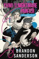 The cover of "Yumi and the Nightmare Painter" by Brandon Sanderson features an illustrated image of a male and a female in a floating, dramatic pose.
