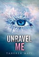 Unravel Me Unravel Me book cover