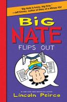 Big Nate Flips Out Big Nate Flips Out by Lincoln Peirce