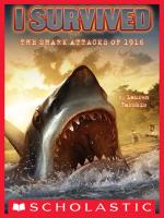 I Survived the Shark Attacks of 1916 I Survived the Shark Attacks of 1916 by Lauren Tarshis