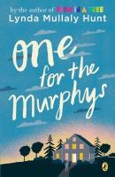 One for the Murphys One for the Murphys by Lynda Mullaly Hunt