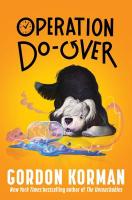 Operation Do-Over Operation Do-Over by Gordon Korman