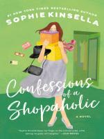 Confessions of a Shopaholic Confessions of a Shopaholic by Sophie Kinsella
