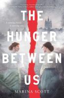 The Hunger Between Us The Hunger Between Us by Marina Scott