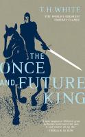 The Once and Future King The Once and Future King by T.H. White