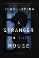 A Stranger in the House A Stranger in the House by Shari Lapena